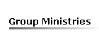 Group Ministries